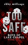 Book cover for Too Safe (Boys of Lake Chapel, #1)