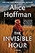 The Invisible Hour by Alice Hoffman