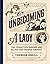 Unbecoming a Lady: The Forgotten Sluts and Shrews Who Shaped America