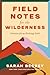 Field Notes for the Wilderness: Practices for an Evolving Faith