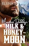 Mountain Daddy's Milk & Honeymoon (Spice in the Mountains, #2)