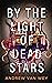 By the Light of Dead Stars (Beyond the Lost Coast, #1)