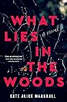 What Lies in the Woods by Kate Alice Marshall