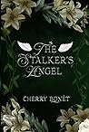 The Stalker's Angel by Cherry Bonét