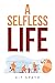 A Selfless Life by Kit Spayd