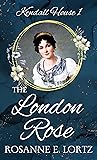 The London Rose (Kendall House, #1)