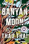 Banyan Moon by Thao Thai