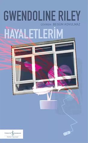 Hayaletlerim by Gwendoline Riley