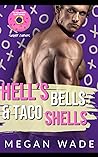 Hell's Bells and Taco Shells by Megan Wade