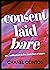 Consent Laid Bare: Sex, Entitlement & the Distortion of Desire