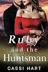 Ruby and the Huntsman by Cassi Hart