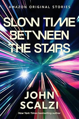 Slow Time Between the Stars by John Scalzi