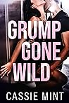 Grump Gone Wild by Cassie Mint