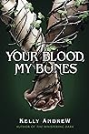 Your Blood, My Bones