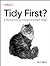 Tidy First?: A Personal Exercise in Empirical Software Design