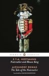 Nutcracker and Mouse King and The Tale of the Nutcracker by E.T.A. Hoffmann