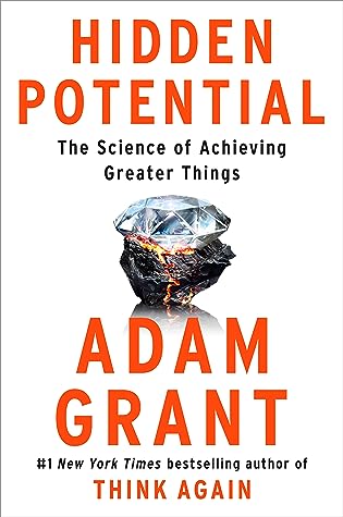 Hidden Potential: The Science of Achieving Greater Things