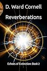 Reverberations by D. Ward Cornell