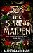 The Spring Maiden (The Cartographer’s War, #1)