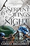 The Serpent & the Wings of Night by Carissa Broadbent