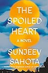 The Spoiled Heart by Sunjeev Sahota