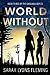 World Without (Cascadia #3)