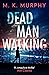 Dead Man Walking by M.K. Murphy