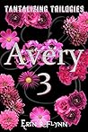 Avery 3 (Tantalizing Trilogies, #3)