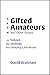 Gifted Amateurs and Other Essays: On Tolkien, the Inklings, and Fantasy Literature