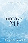 Unravel Me by Becka Mack