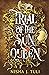 Trial of the Sun Queen by Nisha J. Tuli