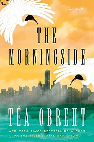 The Morningside by Téa Obreht