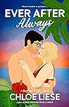 Ever After Always by Chloe Liese