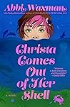 Christa Comes Out of Her Shell by Abbi Waxman