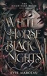 White Horse Black Nights by Evie Marceau