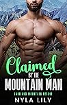 Claimed by the Mountain Man by Nyla Lily