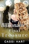 The Billionaire's Final Treasure by Cassi Hart