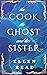 The Cook, the Ghost, and her Sister