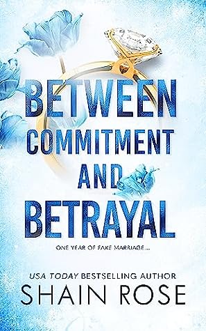 Between Commitment and Betrayal by Shain Rose