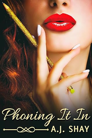 Phoning It In by A.J. Shay