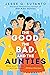 The Good, the Bad, and the Aunties (Aunties, #3)