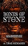 Bones of Stone by A. Trae McMaken