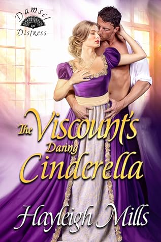 The Viscount's Daring Cinderella by Hayleigh Mills