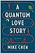 A Quantum Love Story