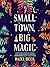 Small Town, Big Magic (Witchlore, #1)