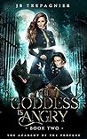 The Goddess is Angry (Academy of the Profane #2)