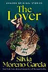 The Lover by Silvia Moreno-Garcia