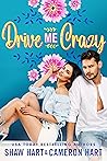 Drive Me Crazy by Shaw Hart