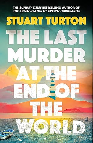 The Last Murder at the End of the World by Stuart Turton