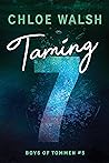 Taming 7 by Chloe Walsh